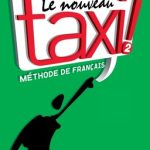 Le nouveau taxi! 2 : méthode de français